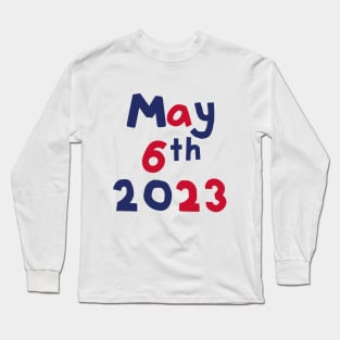 King Charles Coronation Day May 6th 2023 Long Sleeve T-Shirt